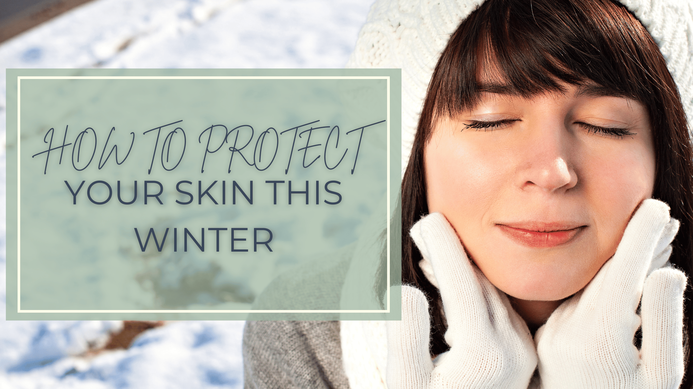 Winter Skincare Tips